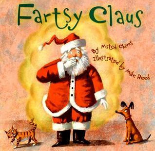 Mitch Chivus / Fartsy Claus (Children's Coffee Table book)
