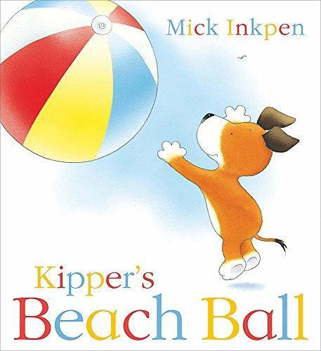Mick Inkpen / Kipper's Beach Ball (Children's Coffee Table book)