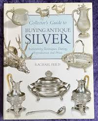 Rachael Feild / Collector's Guide to Buying Antique Silver (Coffee Table Book)
