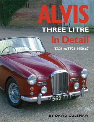 David Culshaw / Alvis Three Litre In Detail: TA21 to TF21 1950-67 (Coffee Table Book)