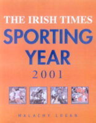 Malachy Logan / The Irish Times Sporting Year 2001 (Coffee Table Book)