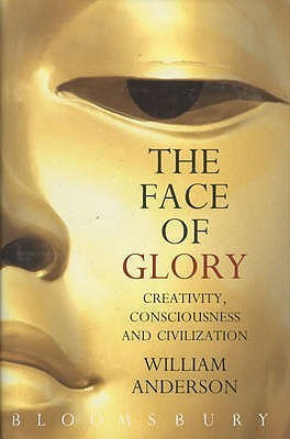 William Anderson / Face of Glory Creativity Consciousness (Hardback)