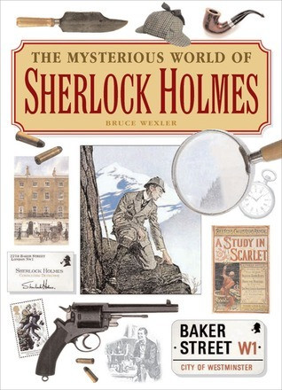 Bruce Wexler / The Mysterious World of Sherlock Holmes (Coffee Table Book)
