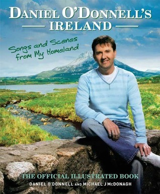 Daniel O'Donnell / Daniel O'Donnell's Ireland: Songs and Scenes From My Homeland (Coffee Table Book)