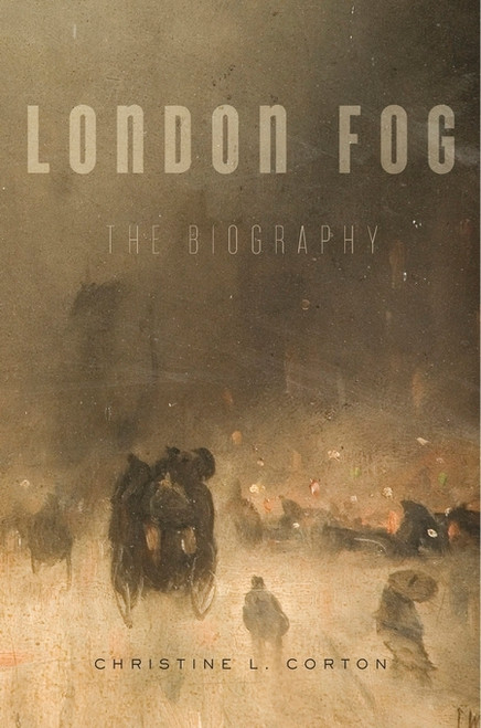 Christine L. Corton / London Fog: The Biography (Hardback)
