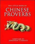 Jonathan Clements / Little Book of Chinese Proverbs (Hardback)