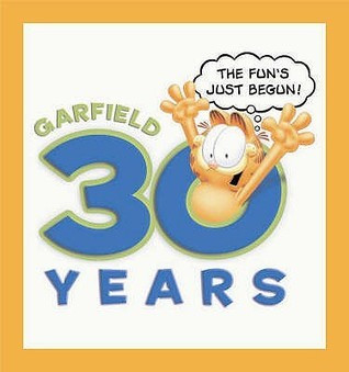 Jim Davis / Garfield 30 Years the Fun's Just Begun (Hardback)