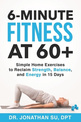Jonathan Su / 6-Minute Fitness at 60+ (Large Paperback)