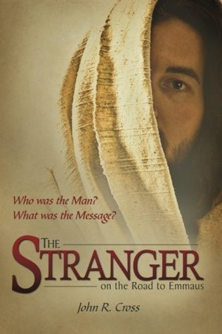 John R. Cross / The Stranger on the Road to Emmaus (Large Paperback)