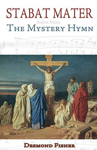 Desmond Fisher / Stabat Mater: The Mystery Hymn (Large Paperback)