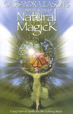 Cassandra Eason / Complete Book of Natural Magick (Large Paperback)