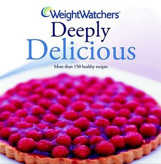 WeightWatchers / Weight Watchers Deeply Delicious #2 (Coffee Table Book)