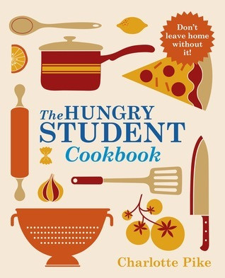 Charlotte Pike / The Hungry Student Cookbook (Coffee Table Book)