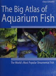 Claus Schaefer / The Big Atlas of Aquarium Fish (Coffee Table Book)
