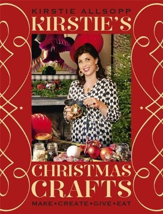 Kirstie Allsopp / Kirstie's Christmas Crafts (Coffee Table Book)