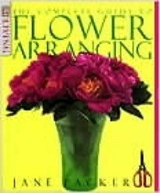 Jane Packer / TheComplete Guide to Flower Arranging (Coffee Table Book)