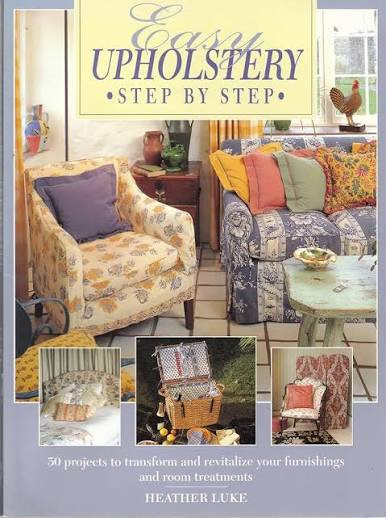 Heather Luke / Upholstery: A Step-by-step Guide to Home Furnishing Projects (Coffee Table Book)