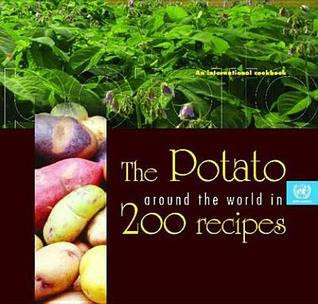 The Potato Around the World in 200 Recipes: An International Cookbook (Coffee Table Book)