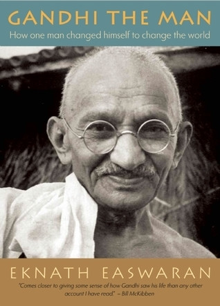 Eknath Easwaran / Gandhi the Man: How One Man Changed Himself to Change the World (Coffee Table Book)