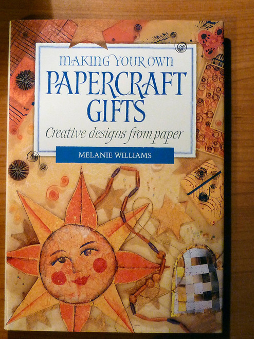 Melanie Williams / Making Your Own Papercraft Gifts (Coffee Table Book)