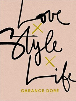 Garance Doré / Love Style Life (Coffee Table Book)