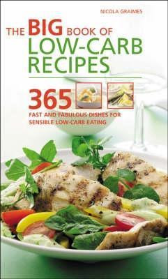 Nicola Graimes / Big Book of Low-Carb Recipes: 365 Fast and Fabulous Dishes for Every Low-Carb Lifestyle (Coffee Table Book)