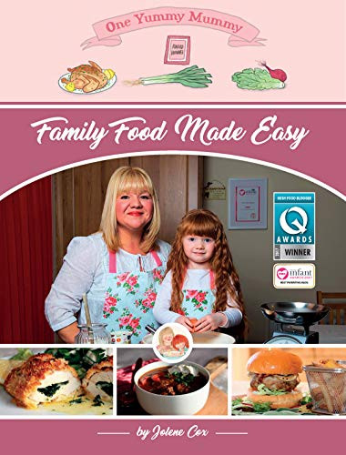 Jolene Cox / One Yummy Mummy: Family Food Made Easy (Coffee Table Book)