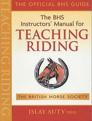 Islay Auty / The British Horse Society - Manual for Teaching Riding (Coffee Table Book)
