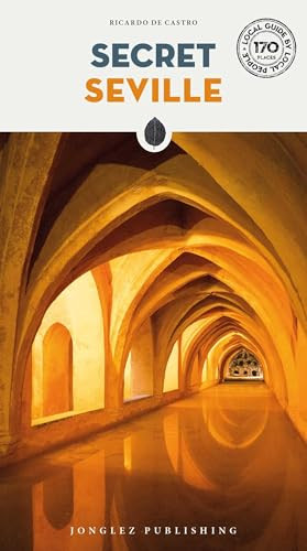 Ricardo De Castro / Secret Seville Guide