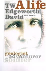 David Branagan / T.W. Edgeworth David: A Life (Coffee Table Book)