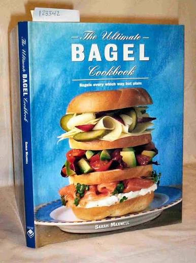 Sarah Maxwell / The Ultimate Bagel Book (Coffee Table Book)