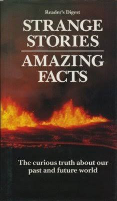 Reader's Digest Association / The Reader's Digest book of strange stories, amazing facts: Stories that are bizarre, unusual, odd, astonishing, incredible ... but true (Coffee Table Book)