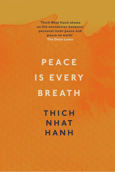 Thich Nhat Hanh / Peace Is Every Breath (Large Paperback)