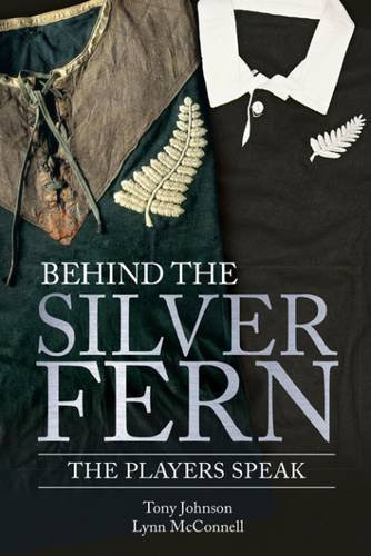 Tony Johnson / Behind the Silver Fern (Large Paperback)