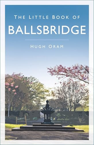 Hugh Oram / Little Book of Ballsbridge