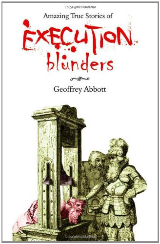 Geoffrey Abbott / Amazing True Stories of Execution Blunders