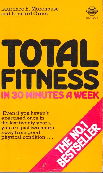 Laurence E. Morehouse / Total Fitness in 30 Minutes a Week (Vintage Paperback)