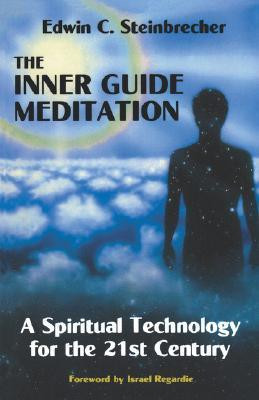 Edwin C. Steinbrecher / The Inner Guide Meditation (Large Paperback)