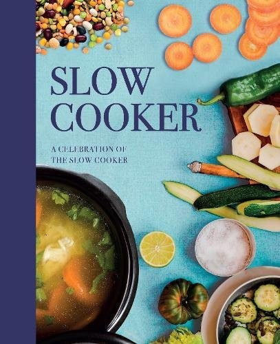 Slow Cooker: A Celebration of the Slow Cooker (Coffee Table Book)