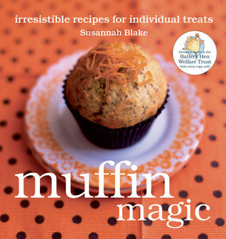 Susannah Blake / Muffin Magic: Irresistible Recipes for Individual Treats (Coffee Table Book)