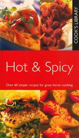 Parragon Books / Cook's Library: Hot & Spicy (Coffee Table Book)