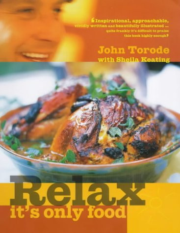 John Torode / Relax - It's Only Food (Coffee Table Book)