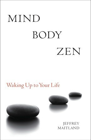 Jeffrey Maitland / Mind Body Zen (Large Paperback)