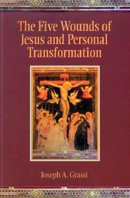 Joseph A. Grassi / The Five Wounds of Jesus and Personal Transformation (Large Paperback)