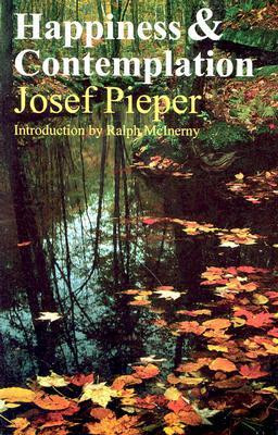 Josef Pieper / Happiness and Contemplation (Large Paperback)