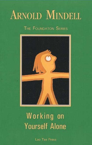 Arnold Mindell / Working on Yourself Alone (Large Paperback)