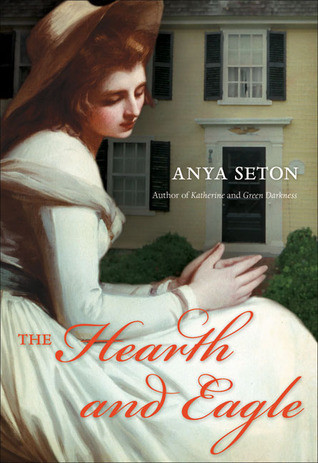 Anya Seton / The Hearth and Eagle (Large Paperback)