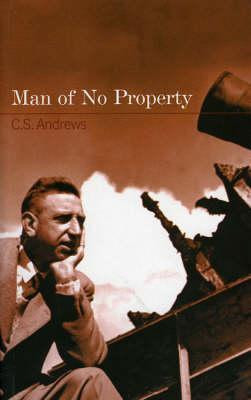 C.S. Andrews / Man of No Property (Large Paperback)