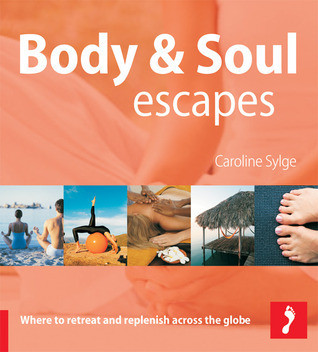 Caroline Sylge / Footprint Body & Soul Escapes (Coffee Table Book)