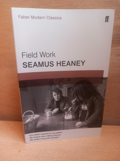 Seamus Heaney- Field Work - Faber Modern Classics - 2017PB - ( Originally 1979 )